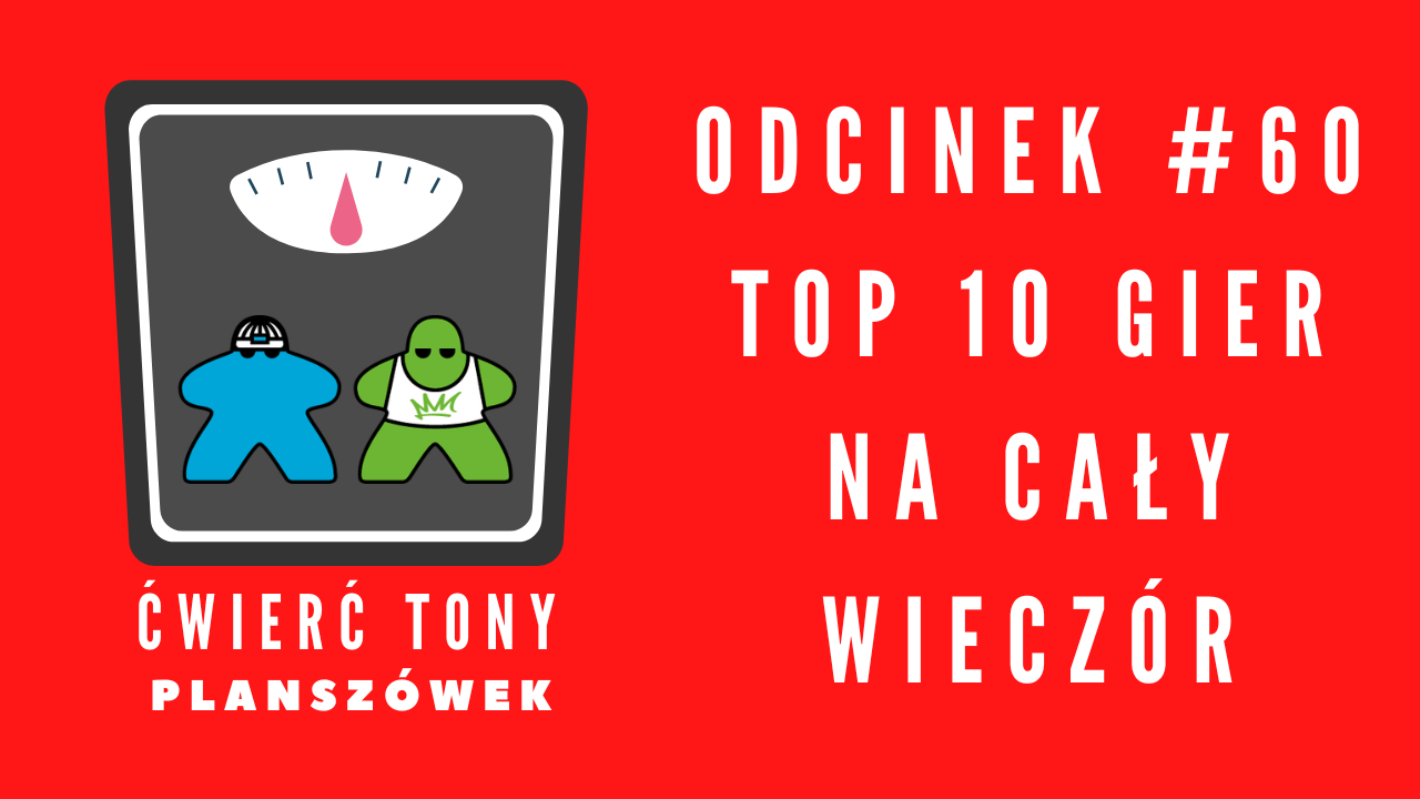 Ćwierć tony planszówek #60 – TOP 10 gier na cały wieczór episode artwork